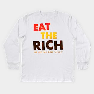 Eat The Rich Kids Long Sleeve T-Shirt